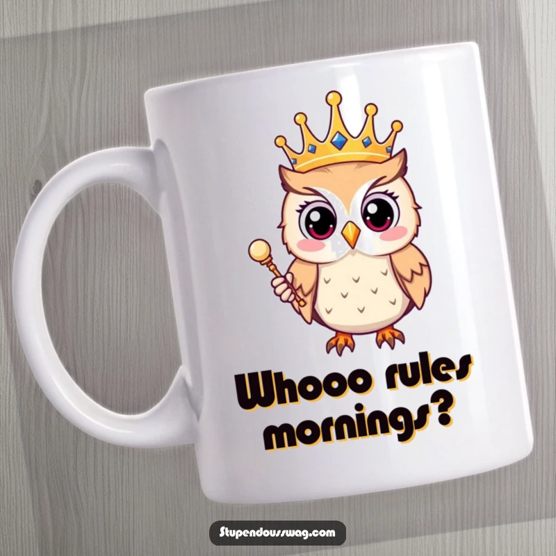 Funny mug showing a surprised owl wearing a crown and holding a scepter, embodying unexpected royalty and humor.