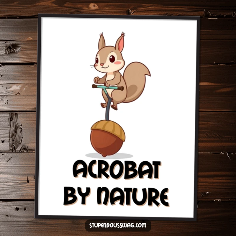 Funny digital art print of a mischievous squirrel balancing on a giant acorn unicycle, offering a downloadable piece of whimsical wall decor.