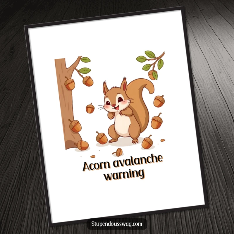 A whimsical poster depicting a frantic squirrel trying to catch bouncing acorns, adding lively humor to wall decor.