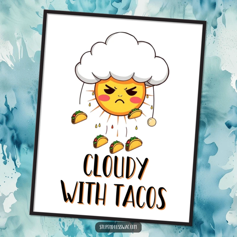 Funny poster art of a grumpy cloud raining tacos on a confused sun, adding a humorous and whimsical touch to any room.