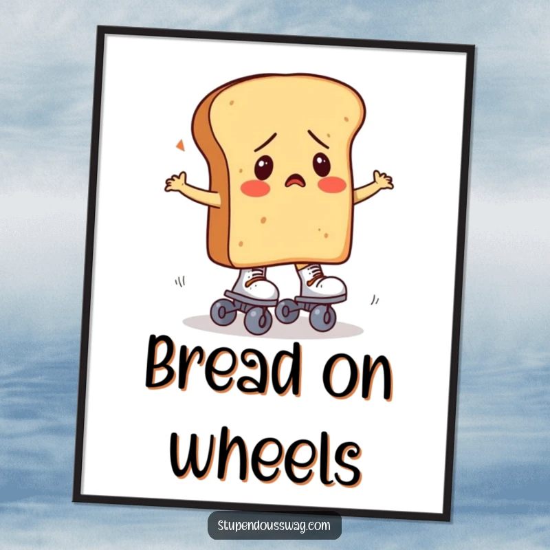 Confused loaf of bread comically trying to wear roller skates, a humorous and whimsical poster.