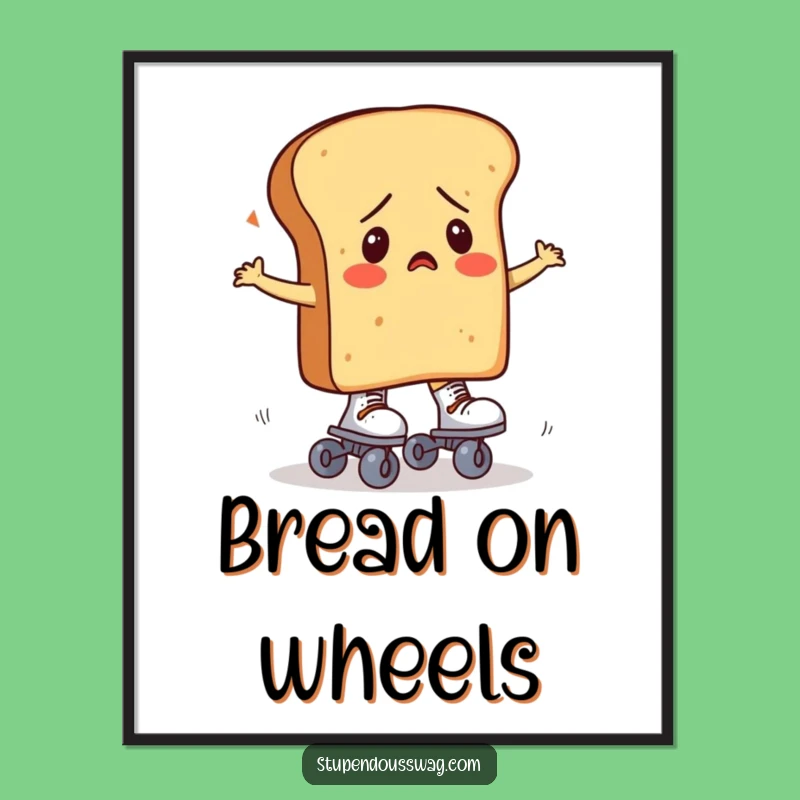 Funny Bread Roller Skates Poster: Confused Carb Art for Walls