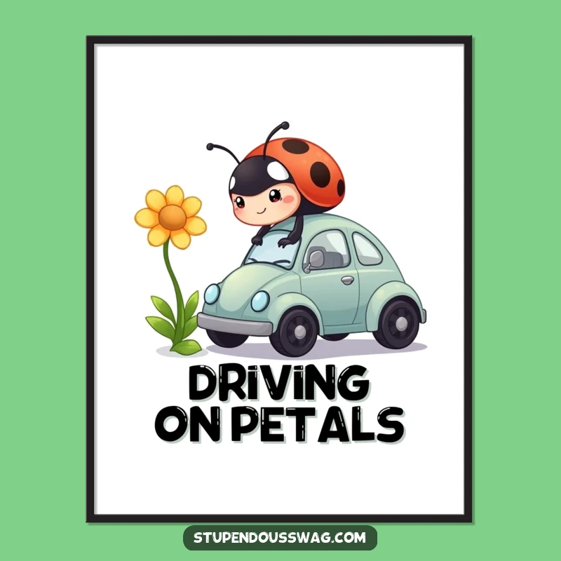 Funny Ladybug Car Flower Poster: A Hilarious Scene of Determined Effort, Quirky Wall Art