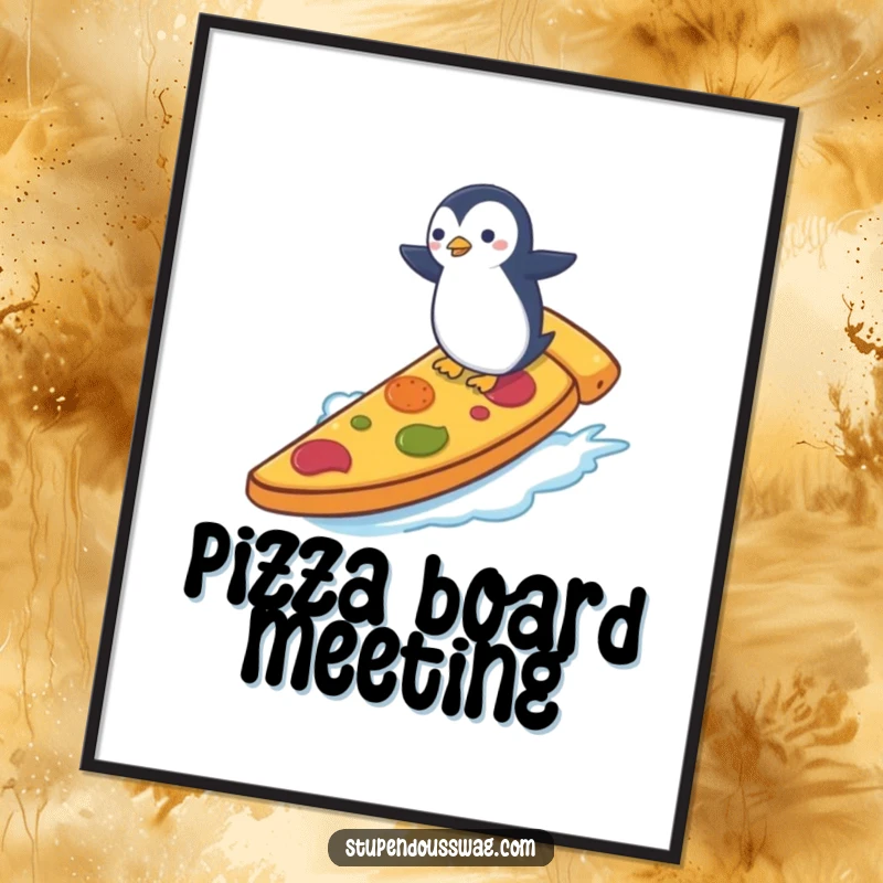 Funny poster showing a tiny penguin attempting to surf on a giant slice of pizza, a humorous and eye-catching piece of wall art.