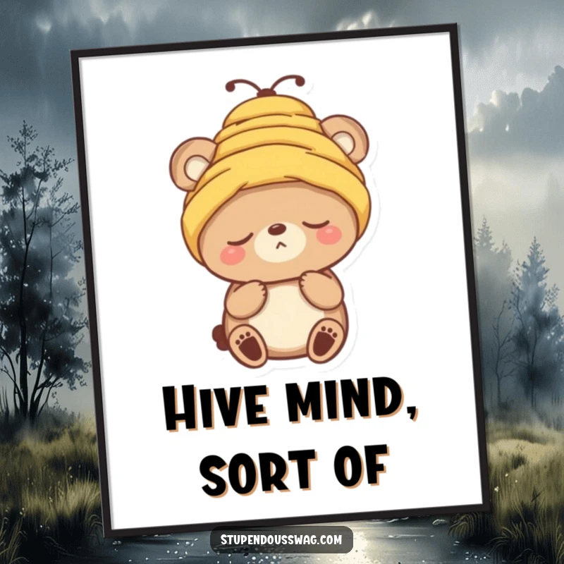Funny poster showing a sleepy bear character attempting to wear a beehive as a hat, a humorous woodland scene.