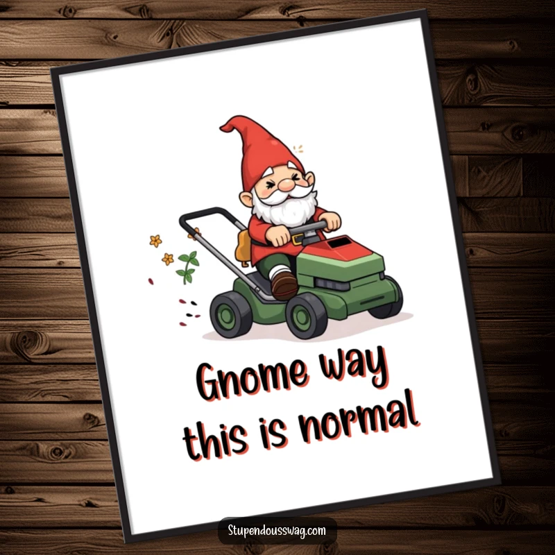Funny Free Printable Gnome Wall Art: A confused garden gnome gripping a runaway lawnmower handle.