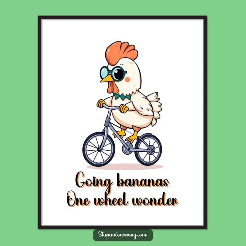 Free Printable Wall Art: Unicycling Chicken's Absurdity for Funny, Downloadable Decor Gift