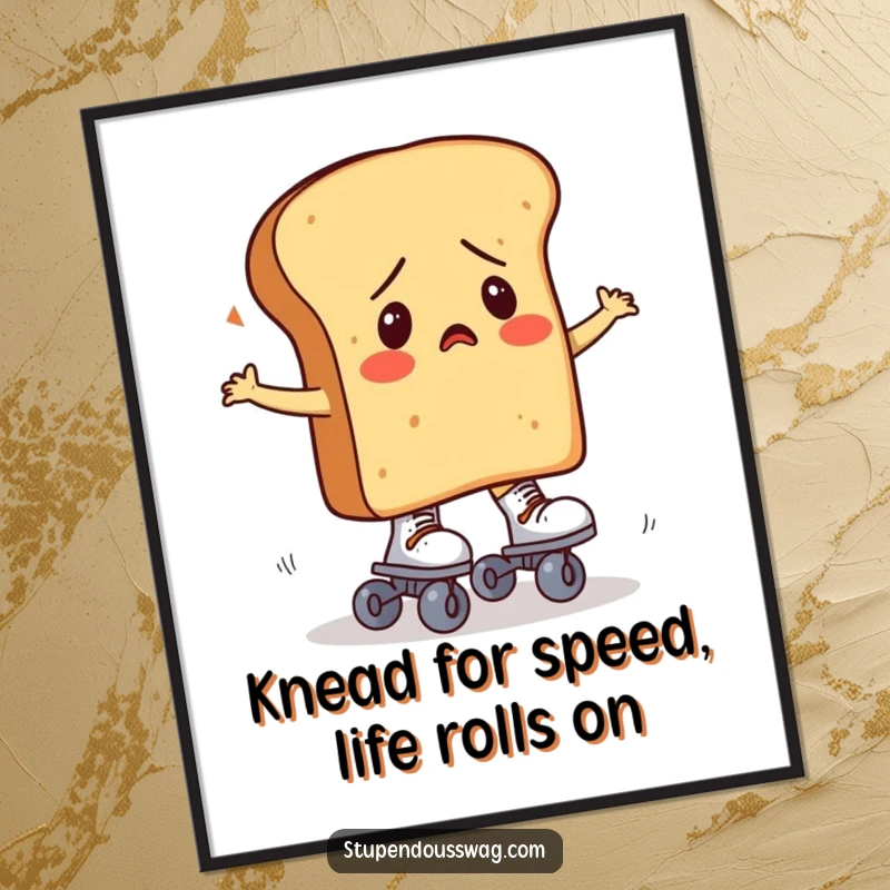 Funny Free Printable Wall Art: A confused loaf of bread struggling to stay upright on roller skates, humorous and unique downloadable art.