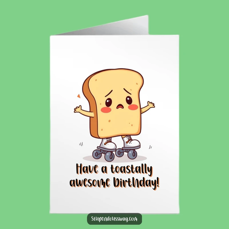 Funny Free Printable Birthday Card: Confused Bread on Roller Skates, Downloadable Humor
