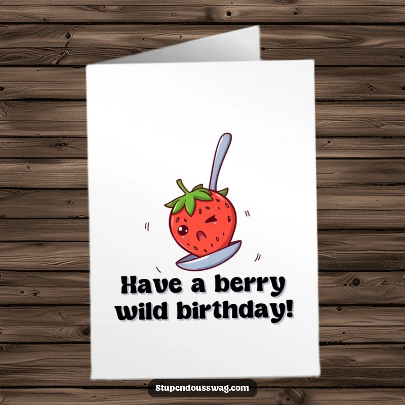 Funny Free Printable Birthday Card: Bewildered strawberry spinning on an upside-down spoon, a chaotic and humorous DIY greeting.