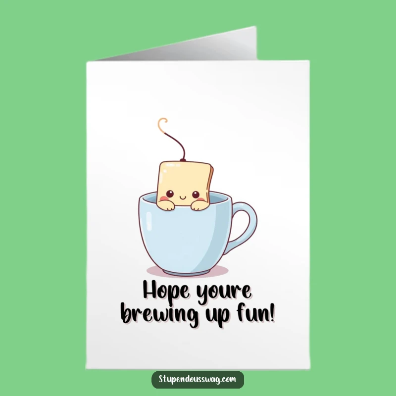 Free Printable Funny Birthday Card: Shy Teabag, Steamy Wishes Downloadable