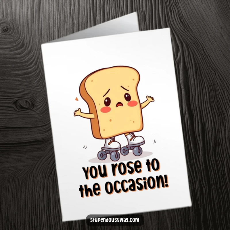 Free Printable Congratulations Card: A loaf of bread looking utterly perplexed while trying to balance on roller skates, a humorous take.