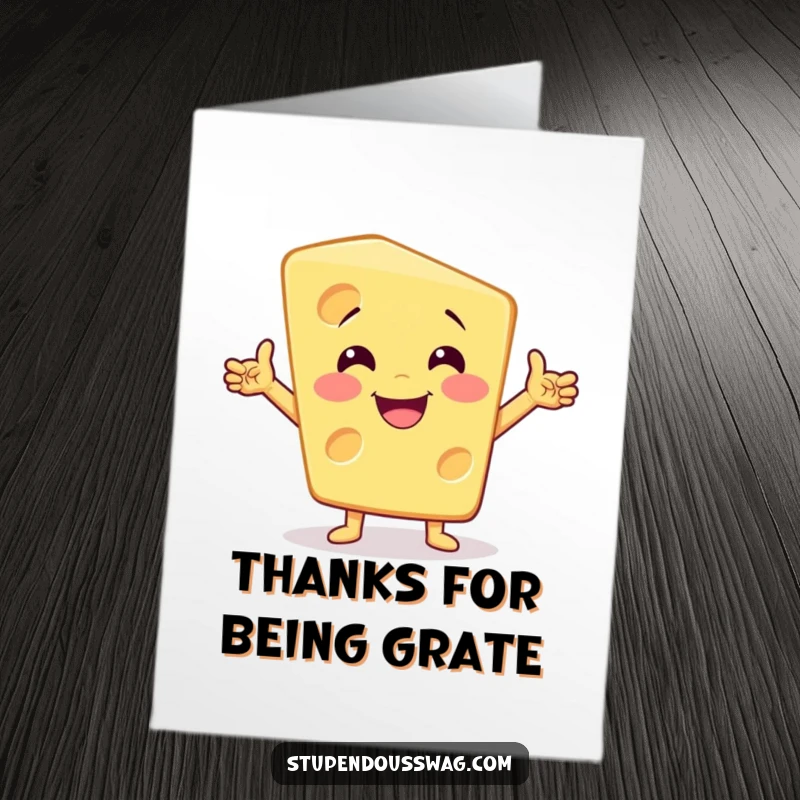 Funny Free Printable Thank You Card: A smiling piece of cheese striking a dramatic pose, conveying thanks with a humorous, cheesy flair.