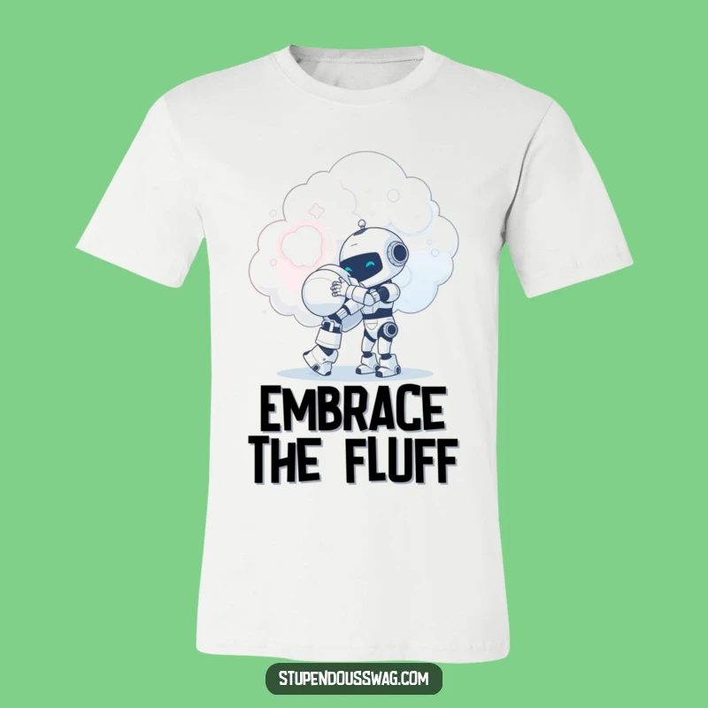 Funny Robot Cloud Hug T-Shirt: Tiny Robot Big Hug, Cute Humor Tee