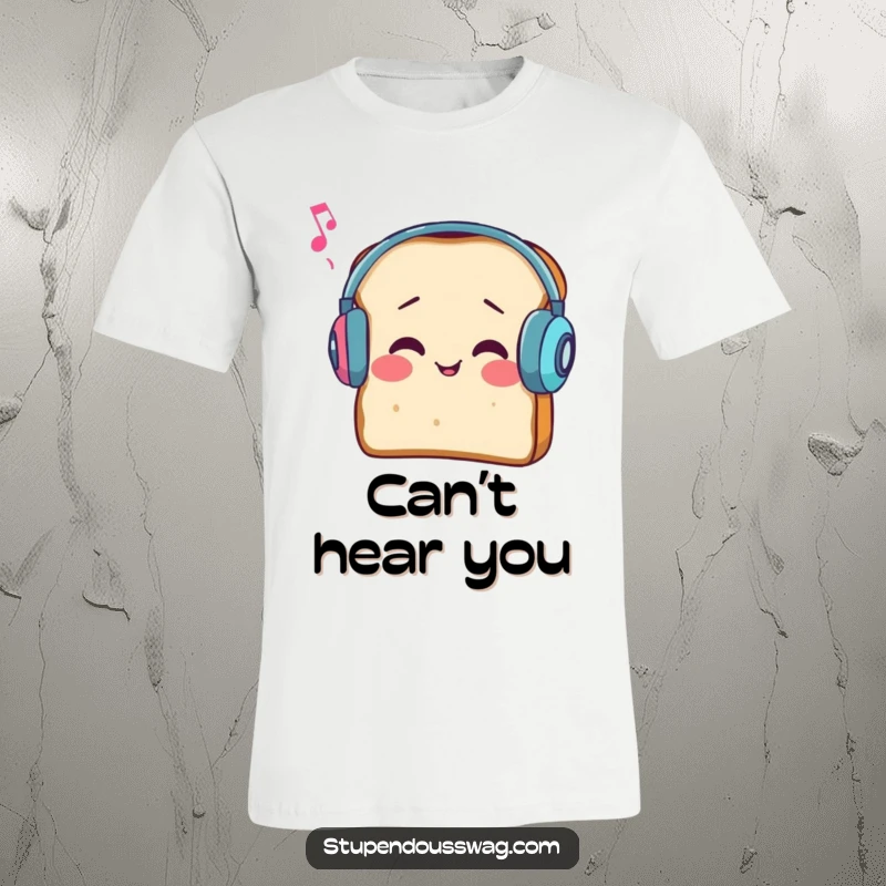 Funny t-shirt featuring a slice of bread wearing bulky earmuffs, comically trying to listen to music.