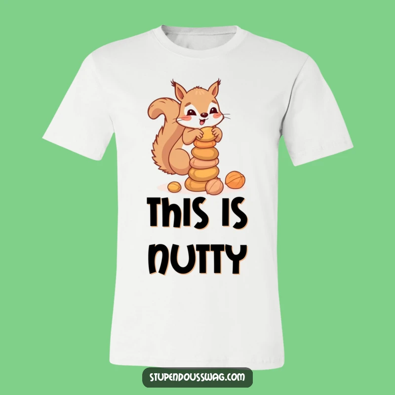 Funny Squirrel Nuts T-Shirt: Clumsy Critter Tee for Acorn Accumulators
